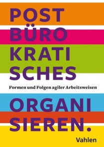 Postbürokratisches Organisieren.