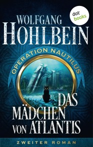 Das Mädchen von Atlantis: Operation Nautilus - Zweiter Roman