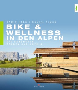 Bike & Wellness in den Alpen