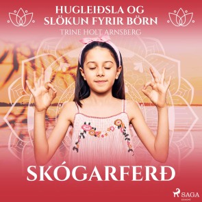 Hugleiðsla og slökun fyrir börn - Skógarferð