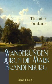 Wanderungen durch die Mark Brandenburg: Band 1 bis 5