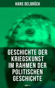 Geschichte der Kriegskunst im Rahmen der politischen Geschichte (Band 1-4)