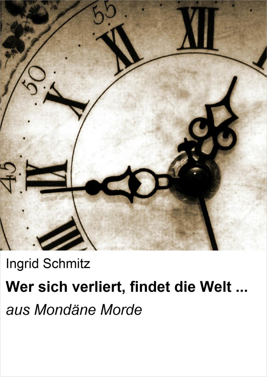 Wer sich verliert, findet die Welt ...