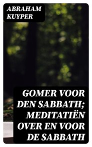 Gomer voor den sabbath; meditatiën over en voor de sabbath