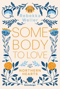 Somebody to Love - Northern-Hearts-Reihe, Band 1 (Dein SPIEGEL-Bestseller)