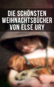 Die schönsten  Weihnachtsbücher von Else Ury