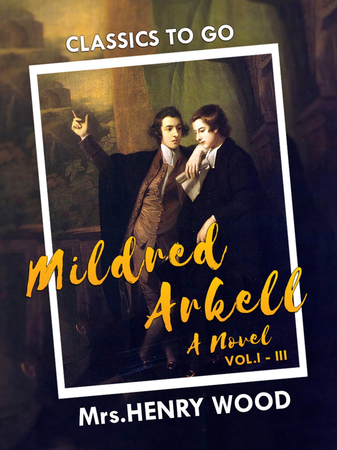 Mildred Arkell: A Novel. I-III