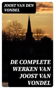 De complete werken van Joost van Vondel