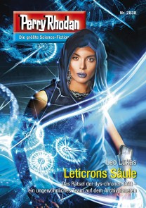 Perry Rhodan 2838: Leticrons Säule