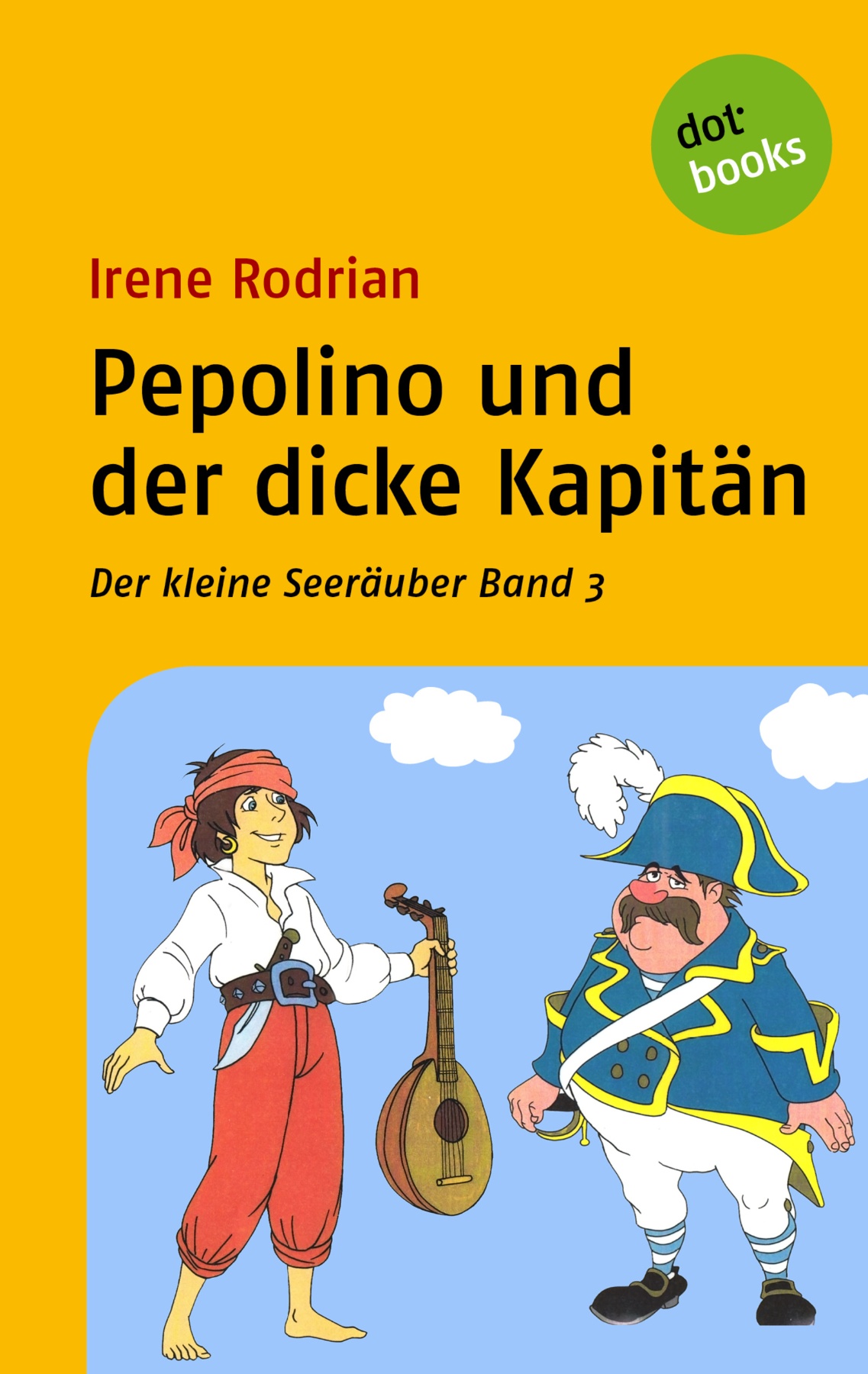 Der kleine Seeräuber - Band 3: Pepolino und der dicke Kapitän (Rechterückfall per 30.04.2024)