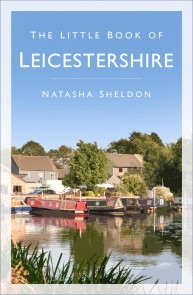 The Little Book of Leicestershire