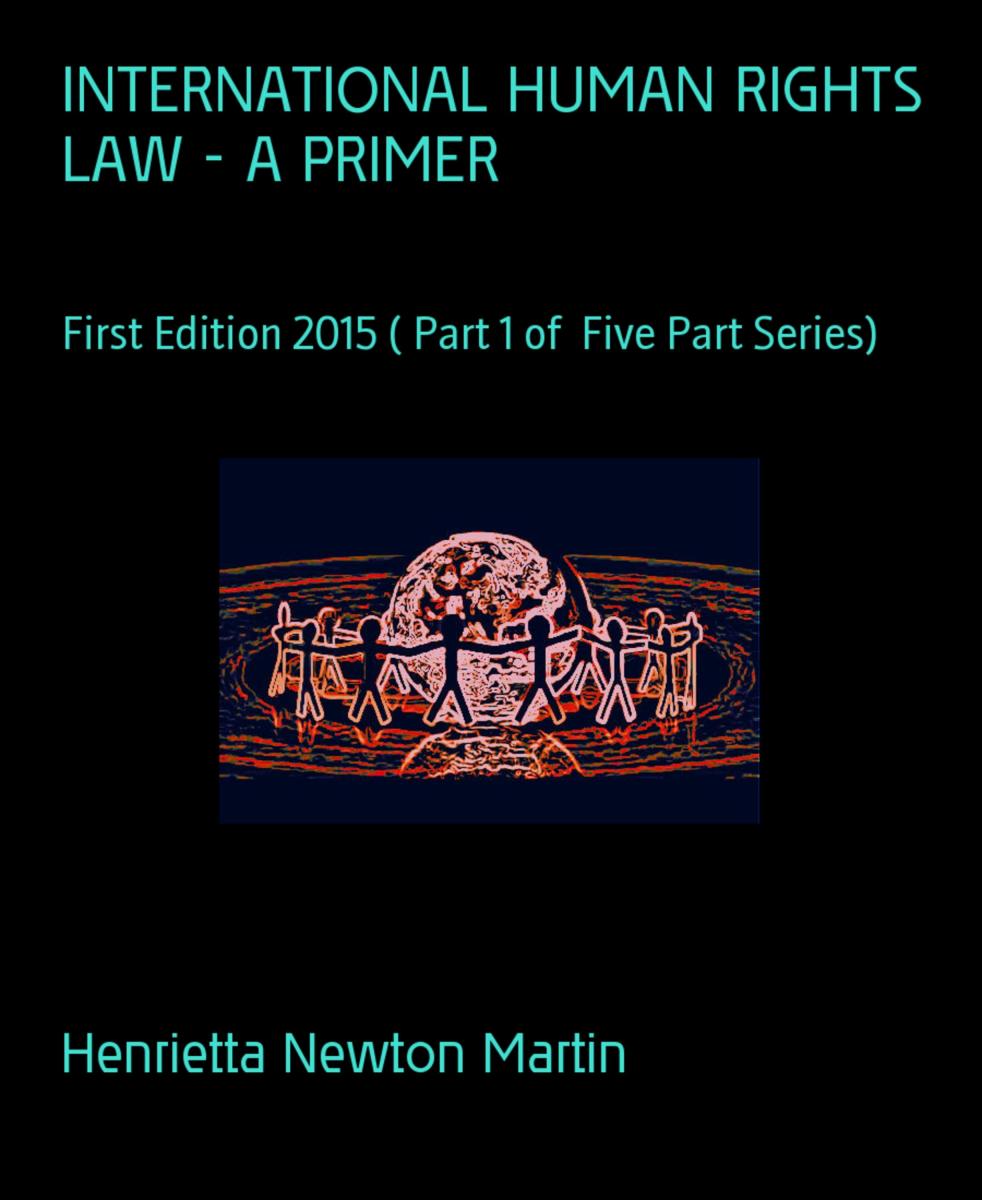 INTERNATIONAL HUMAN RIGHTS LAW - A PRIMER