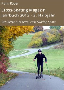 Cross-Skating Magazin Jahrbuch 2013 - 2. Halbjahr