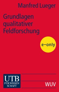 Grundlagen qualitativer Feldforschung