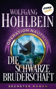 Die schwarze Bruderschaft: Operation Nautilus - Sechster Roman