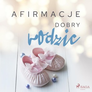 Afirmacje - Dobry rodzic