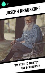 "My Visit to Tolstoy": Five Discourses