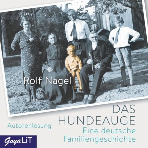 Das Hundeauge. Eine deutsche Familiengeschichte