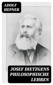 Josef Dietzgens philosophische Lehren