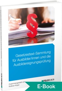 Gesetzestext-Sammlung für Ausbilder/-innen und die Ausbildereignungsprüfung