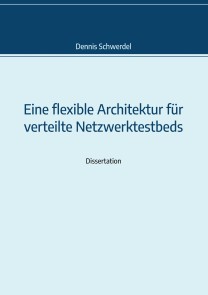 Eine flexible Architektur für verteilte Netzwerktestbeds