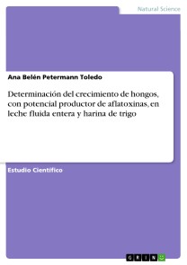 Determinación del crecimiento de hongos, con potencial productor de aflatoxinas, en leche fluida entera y harina de trigo