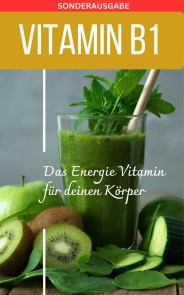 VITAMIN B1 Das Energie Vitamin für deinen Körper