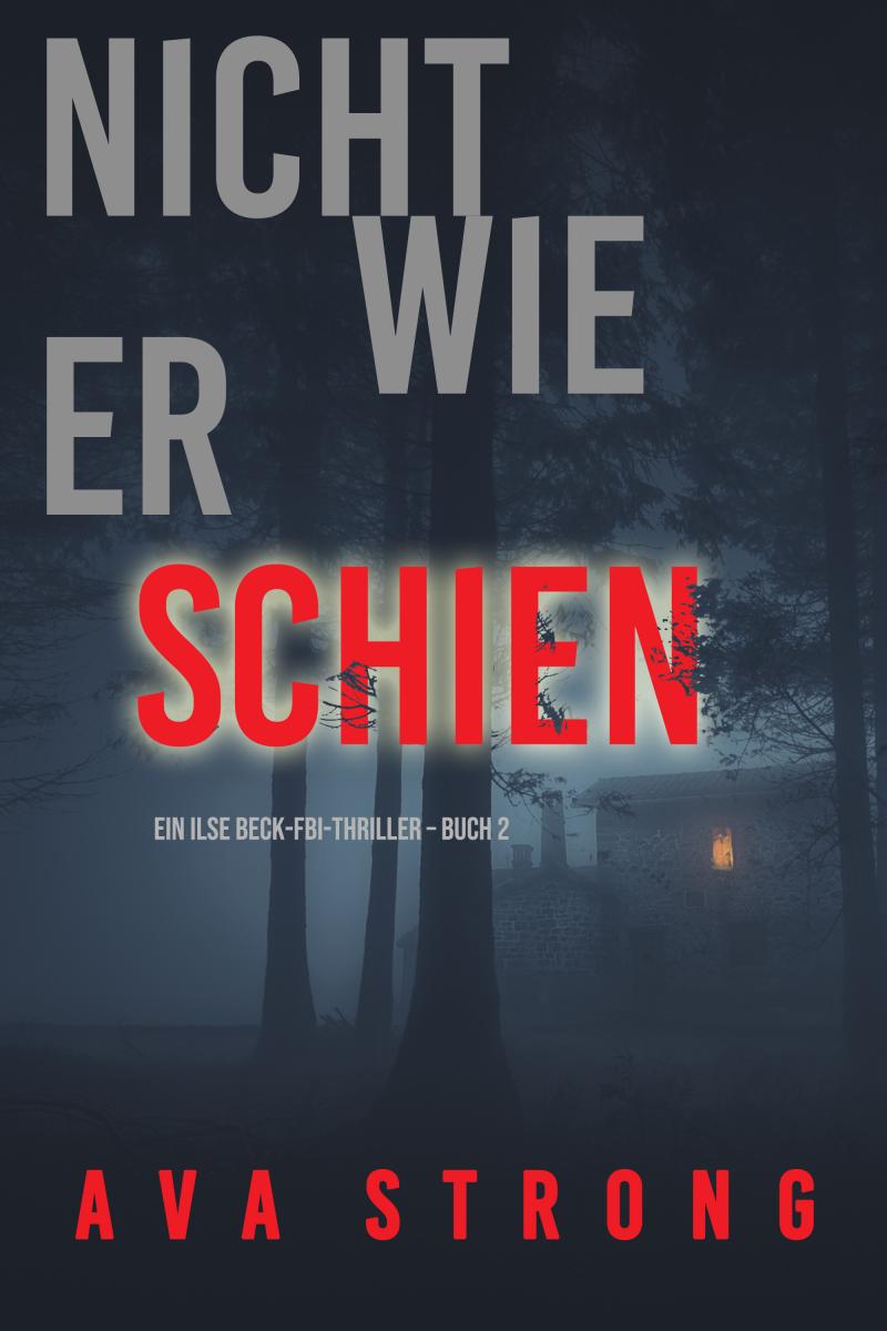 Nicht wie er schien (Ein Ilse Beck-FBI-Thriller - Buch 2)