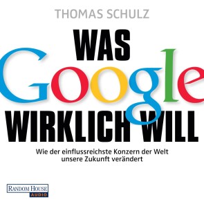 Was Google wirklich will