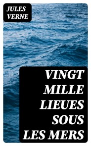 Vingt mille Lieues Sous Les Mers