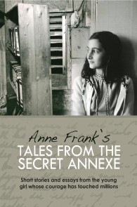 Anne Frank's Tales from the Secret Annex