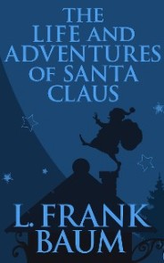 Life and Adventures of Santa Claus, The The