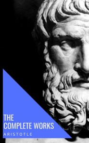 Aristotle: The Complete Works