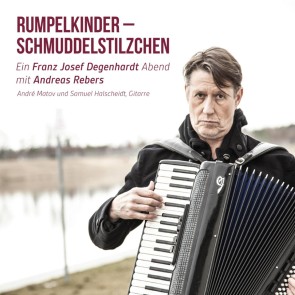 Rumpelkinder - Schmuddelstilzchen - Ein Franz Josef Degenhardt Abend mit Andreas Rebers