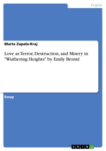 Love as Terror, Destruction, and Misery in "Wuthering Heights" by Emily Brontë