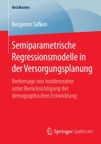 Semiparametrische Regressionsmodelle in der Versorgungsplanung