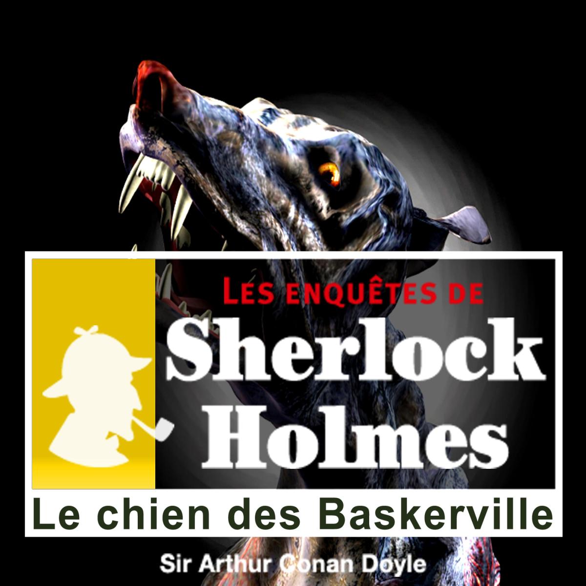 Le chien des Baskerville, une enquête de Sherlock Holmes