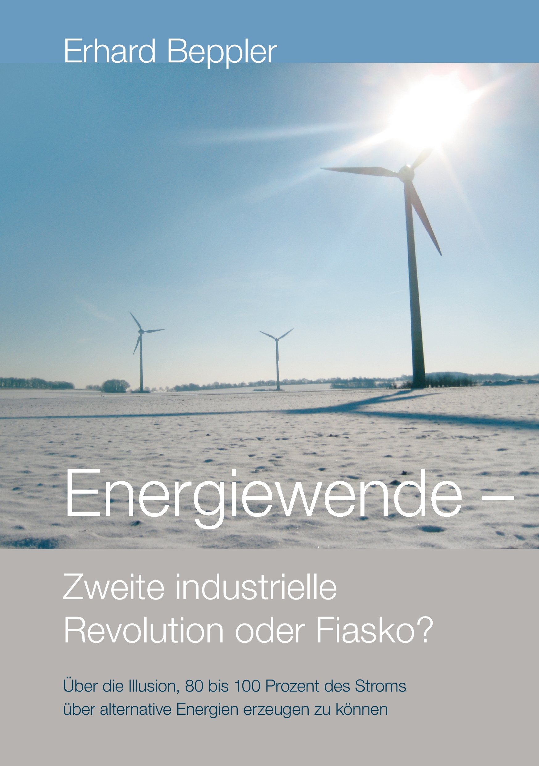 Energiewende - Zweite industrielle Revolution oder Fiasko?