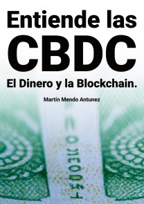 Entiende las CBDC el Dinero y la Blockchain