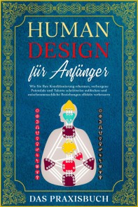 Human Design für Anfänger - Das Praxisbuch