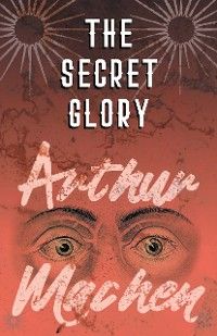 The Secret Glory