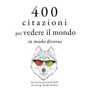 400 citazioni per vedere il mondo in modo diverso