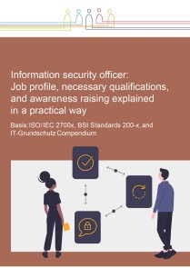 Information Security Officer: Job profile, necessary qualifications, and awareness raising explained in a practical way