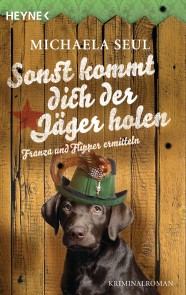 Sonst kommt dich der Jäger holen