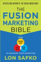 Fusion Marketing Bible: Fuse Traditional Media, Social Media, & Digital Media to Maximize Marketing (ENHANCED EBOOK)