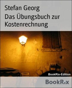 Das Übungsbuch zur Kostenrechnung