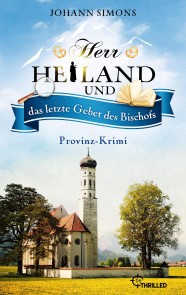 Herr Heiland und das letzte Gebet des Bischofs