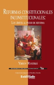 Reformas constitucionales inconstitucionales:  Los límites al poder de reforma