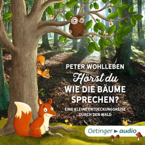 Hörst du, wie die Bäume sprechen? Eine kleine Entdeckungsreise durch den Wald