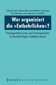 Wer organisiert die »Entbehrlichen«?